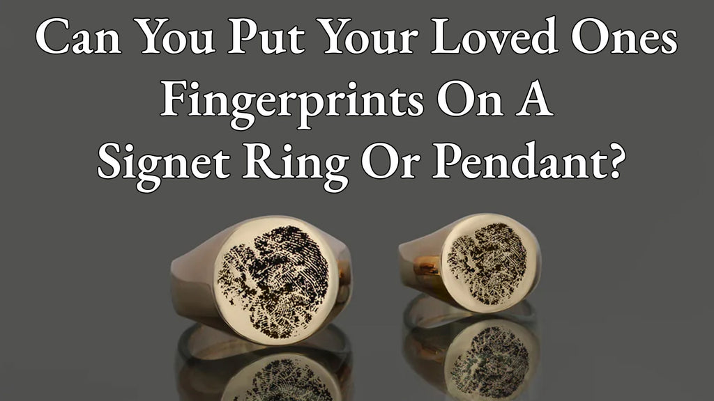 Can you put your loved ones fingerprints on a signet ring or pendant?